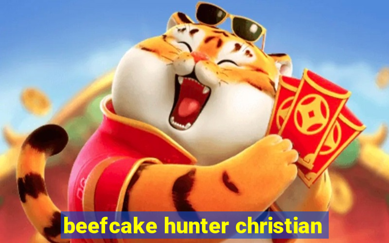 beefcake hunter christian